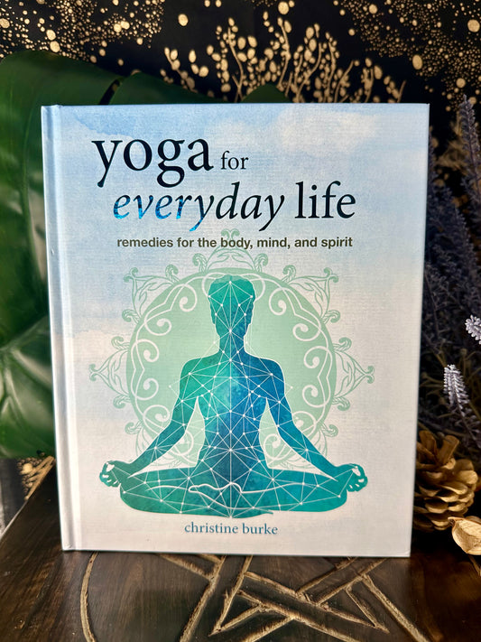 Yoga For Everyday Life By Christine Burke