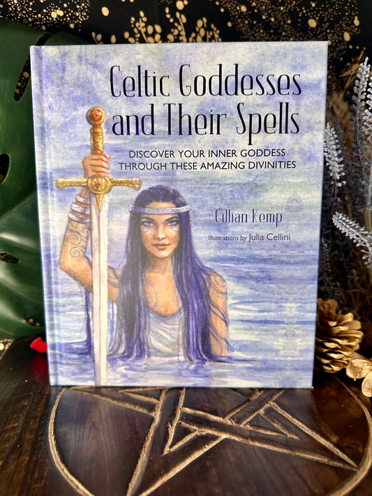 Celtic Goddesses and Their Spells By Gillian Kemp