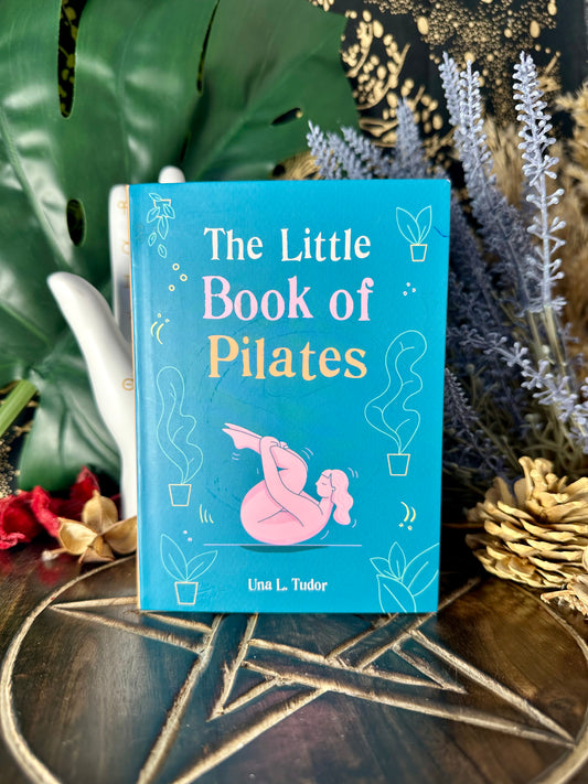 The Little Book of Pilates By Una L Tudor