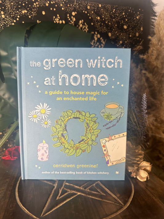 The Green Witch At Home By Cerridwen Greenleaf