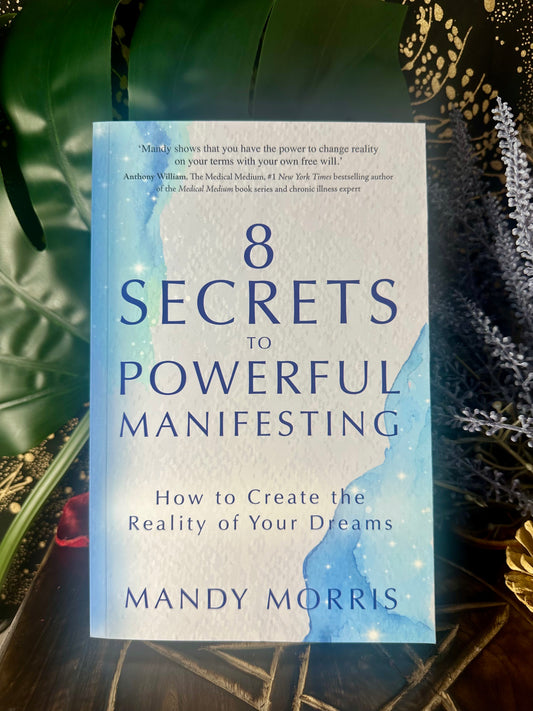 8 Secrets To Powerful Manifesting By Mandy Morris