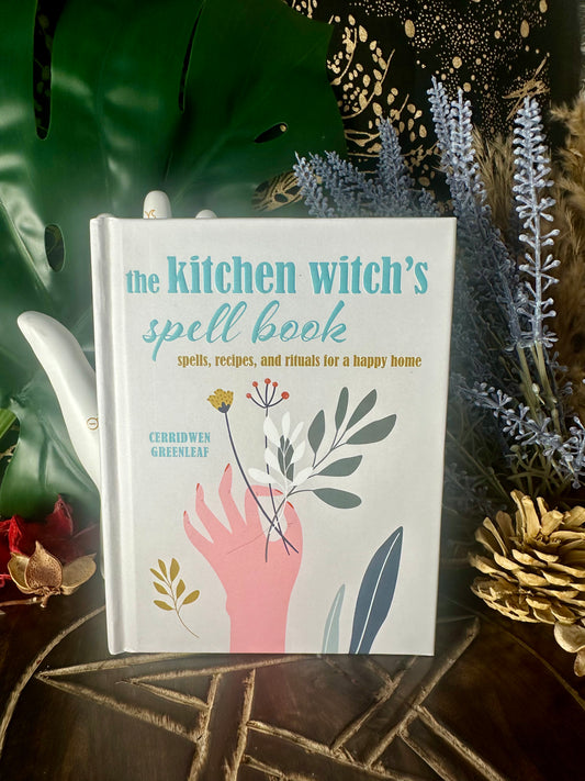 The Kitchen Witch's Spell Book By Cerridwen Greenleaf